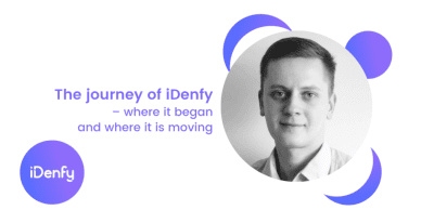 The journey of iDenfy – where it began and where it is moving.