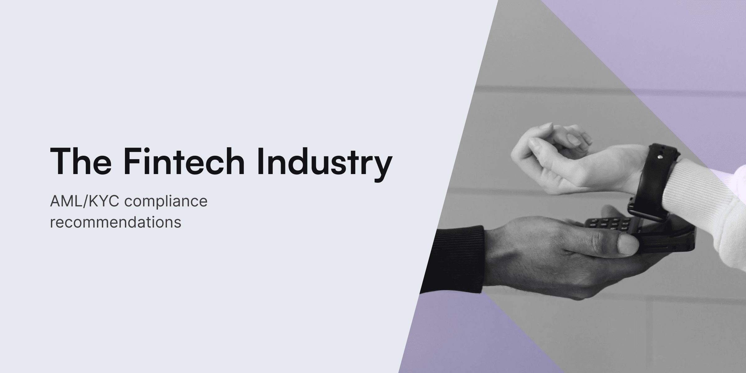 AML/KYC compliance recommendations for the fintech industry