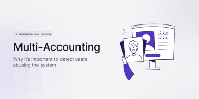 Multi-accounting. Why it's important to detect users abusing the system.