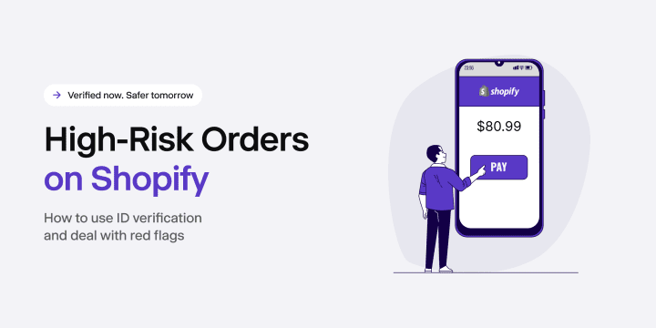 High-risk orders on Shopify. How to use ID verification and deal with red flags.
