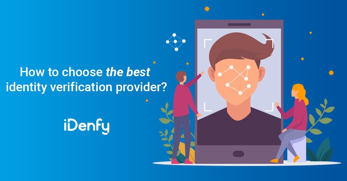 Best identity verification provider - How to choose? - iDenfy