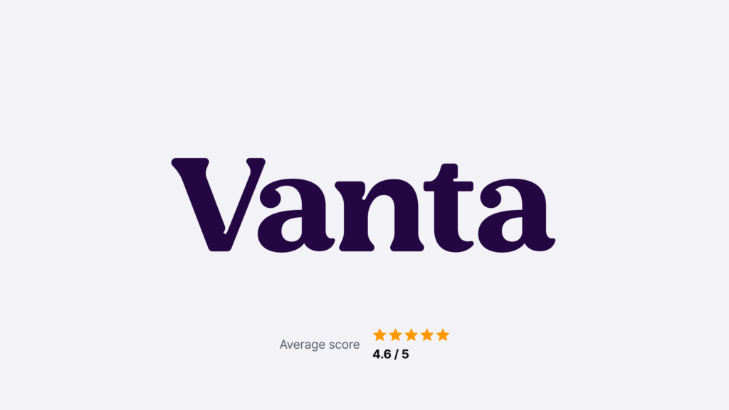 Logo of Vanta with the score of 4.6 out of 5.