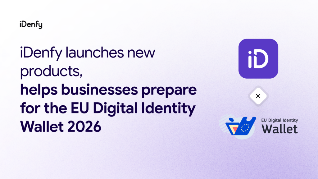iDenfy launches new products and helps businesses prepare for the EU Digital Identity Wallet 2026.