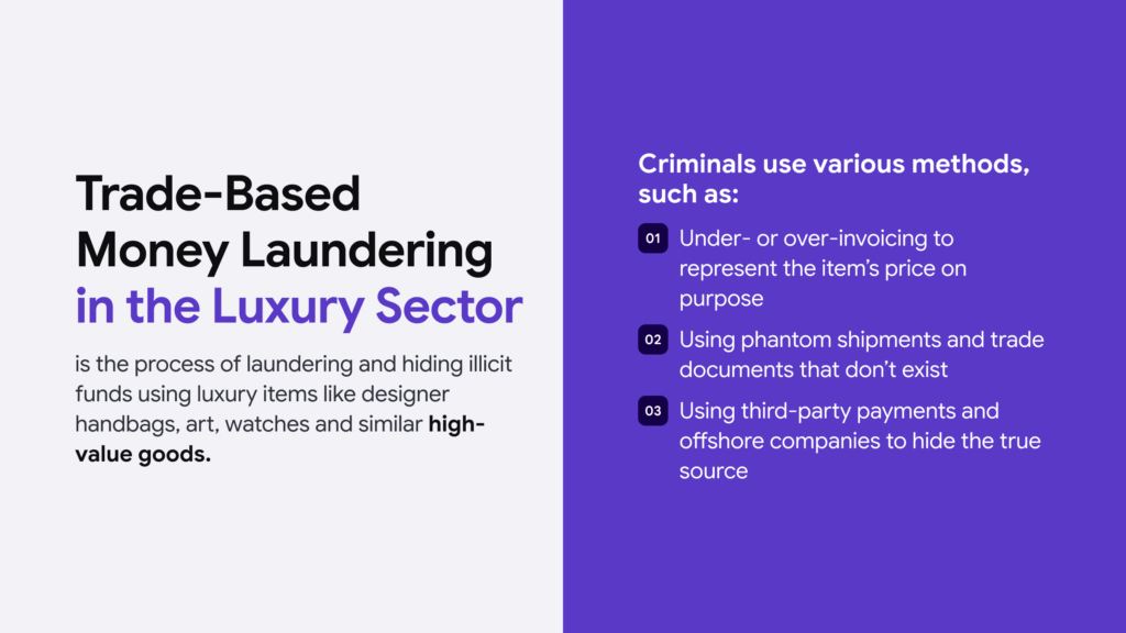 Key tactics that describe what trade-based money laundering is and how it works when luxury assets and high-value goods are used to hide dirty cash. 